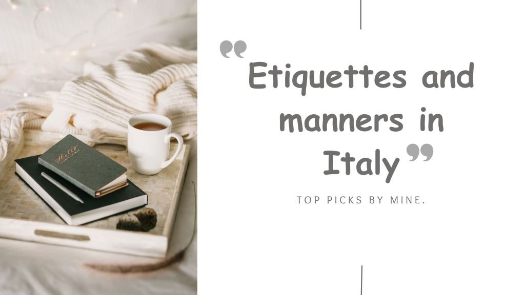 Etiquettes and manners in Italy.